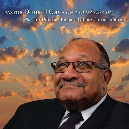 Pastor Donald Gay: On A Glorious Day - COMPACT DISCS