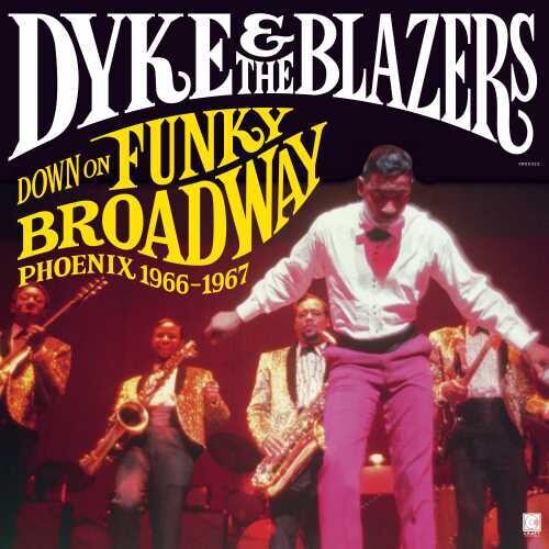 Dyke & Blazers: Down On Funky Broadway: Phoenix 1966-1967 - VINYL LP