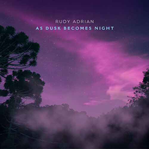Rudy Adrian: As Dusk Becomes Night - COMPACT DISCS