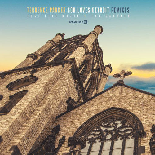 Terrence Parker: God Loves Detroit Remixes - 12-INCH SINGLE