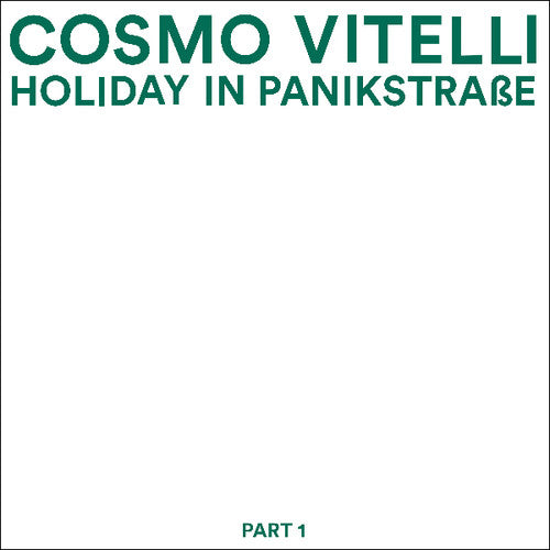Cosmo Vitelli: Holiday in Panikstrasse Part 1 - 12-INCH SINGLE
