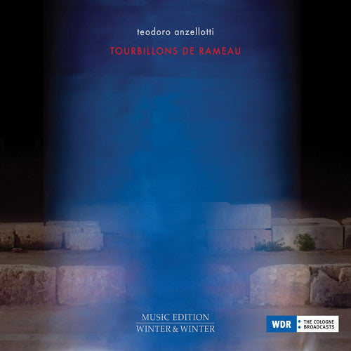 Rameau / Anzellotti: Tourbillons de Rameau - COMPACT DISCS