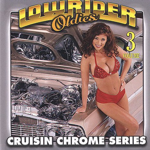 Various Artists: Lowrider Oldies Chrome, Vol. 3 - COMPACT DISCS