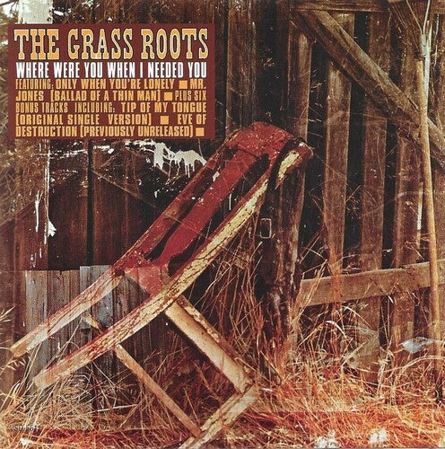 The Grass Roots: WHERE WERE YOU WHEN I NEEDED YOU - COMPACT DISCS