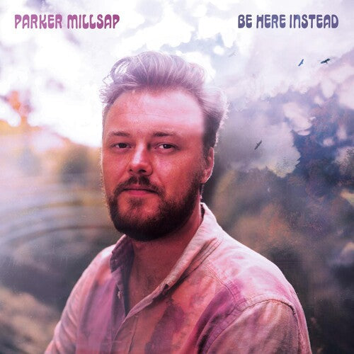 Parker Millsap: Be Here Instead - COMPACT DISCS