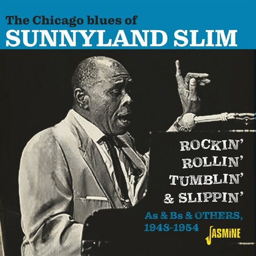 Sunnyland Slim: Chicago Blues Of Sunnyland Slim: Rockin', Rollin' Tumblin' & Slippin'- As & Bs & Others 1948-1954 - COMPACT DISCS