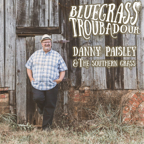 Danny Paisley & The Southern Grass: Bluegrass Troubadour - COMPACT DISCS
