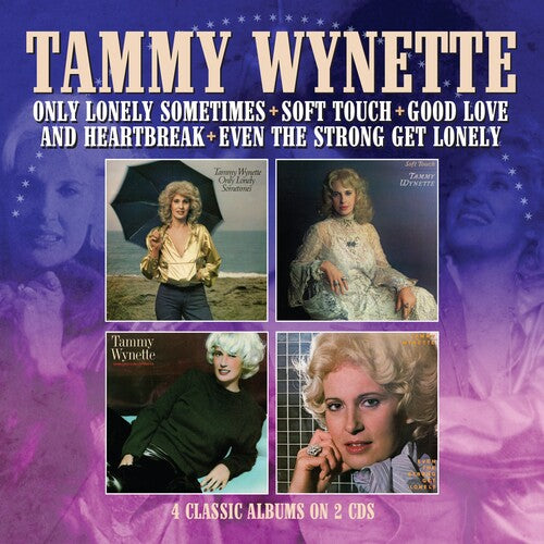 Tammy Wynette: Only Lonely Sometimes / Soft Touch / Good Love & Heartbreak / Even The Strong Get Lonely - COMPACT DISCS