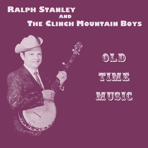 Stanley, Ralph & Clinch Mountain Boys: Old Time Music - COMPACT DISCS