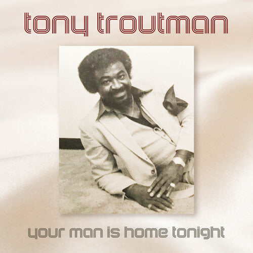 Tony Troutman: Your Man Is Home Tonight - COMPACT DISCS