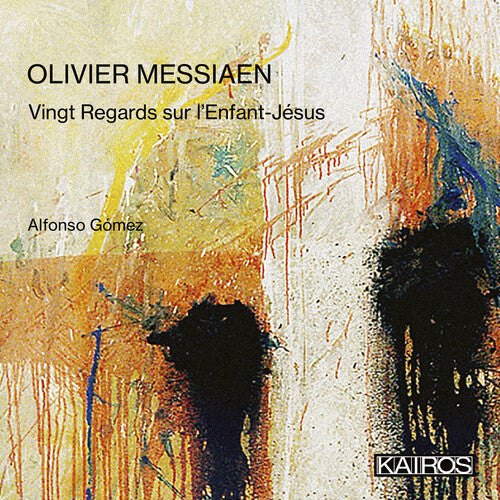 Alfonso Gomez: Olivier Messiaen: Vingt Regards Sur L'enfant- Jesus - COMPACT DISCS