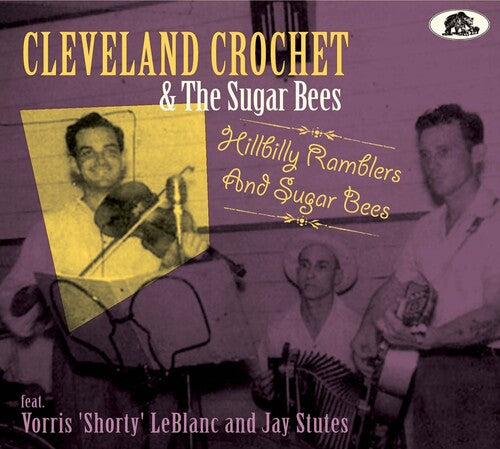 Cleveland Crochet & the Sugar Bees: Hillbilly Ramblers And Sugar Bees - COMPACT DISCS