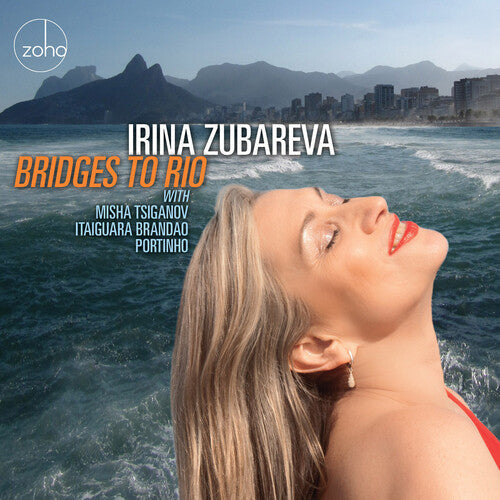 Irina Zubareva: Bridges To Rio - COMPACT DISCS