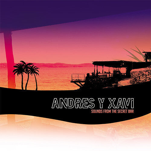 Andres & Xavi: Sounds From The Secret Bar - VINYL LP