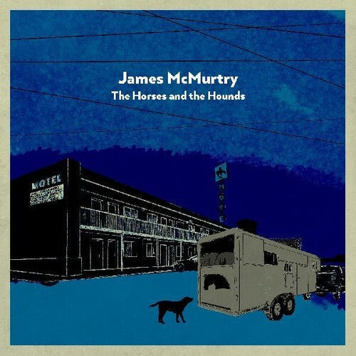 James McMurtry: The Horses and the Hounds - VINYL LP