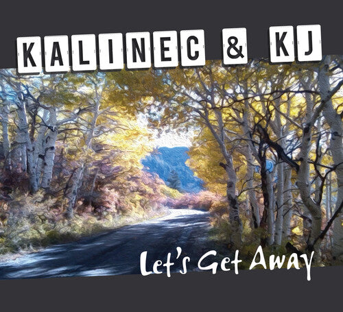 Kalinec & Kj: Let's Get Away - COMPACT DISCS