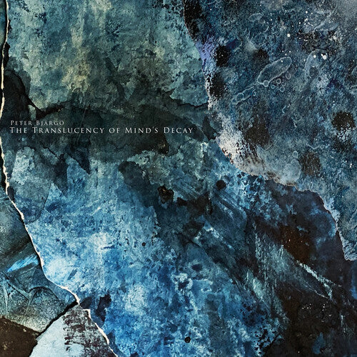 Peter Bjargo: The Translucency Of Mind's Decay - VINYL LP