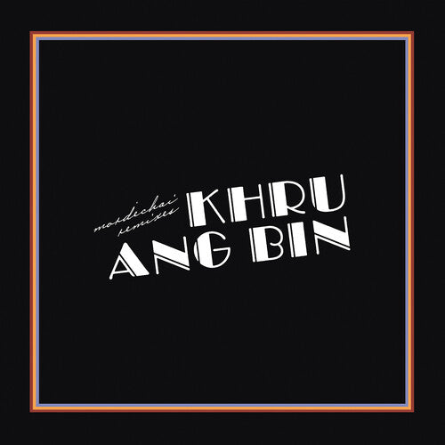 Khruangbin: Mordechai Remixes - VINYL LP