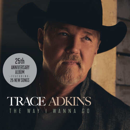 Trace Adkins: The Way I Wanna Go? - COMPACT DISCS