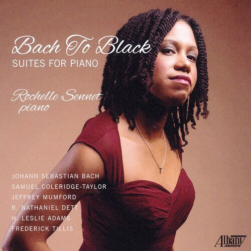 Rochelle Sennet: Bach to Black: Suites for Piano - COMPACT DISCS