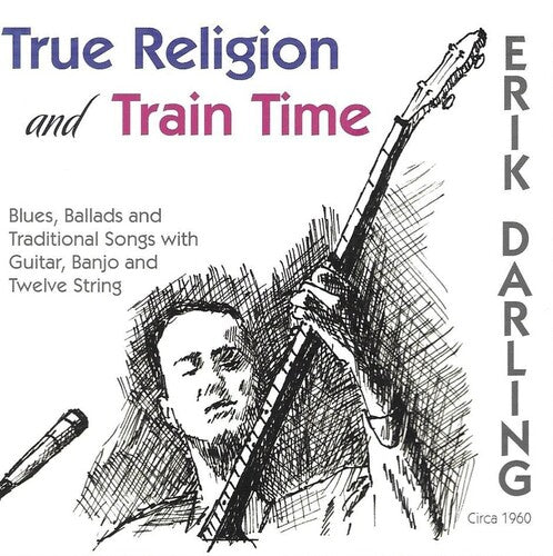 Erik Darling: True Religion & Train Time - COMPACT DISCS