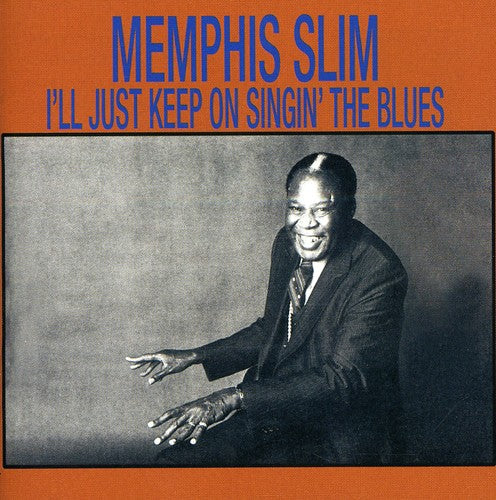 Memphis Slim: I'll Just Keep On Singin The Blues - COMPACT DISCS