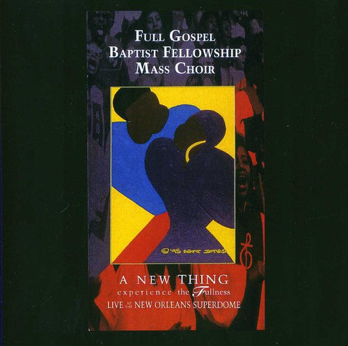 Full Gospel Baptist Fellowship Mass Choir: New Thing: Experience the Fullness - COMPACT DISCS