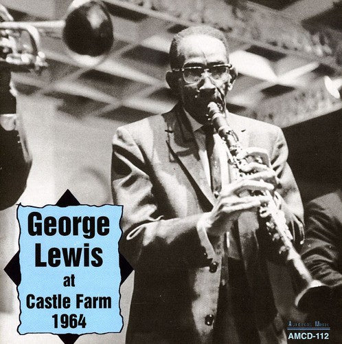 George Lewis: At Castle Farm 1964 - COMPACT DISCS