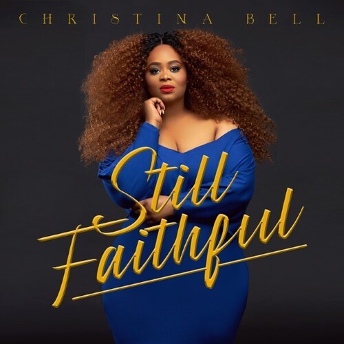 Christina Bell: Still Faithful - COMPACT DISCS