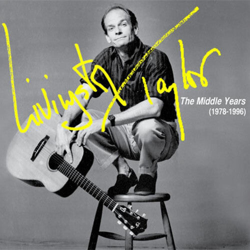 Livingston Taylor: Livingston Taylor: The Middle Years (1978-1996) - COMPACT DISCS
