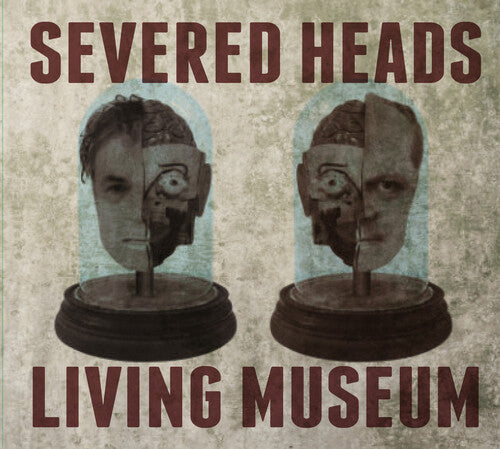 Severed Heads: Living Museum - COMPACT DISCS