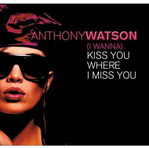 Anthony Watson: Kiss You Where? - COMPACT DISCS