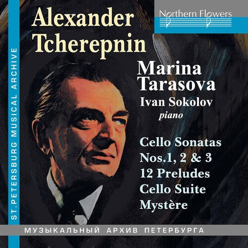 Marina Tarasova: Alexander Tcherepnin: Cello Music; 3 Sonatas 12 Preludes Suite Mystere - COMPACT DISCS