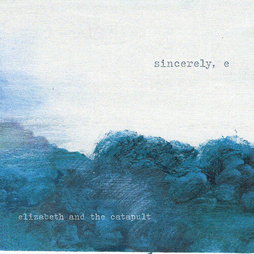 Elizabeth & the Catapult: sincerely e - COMPACT DISCS