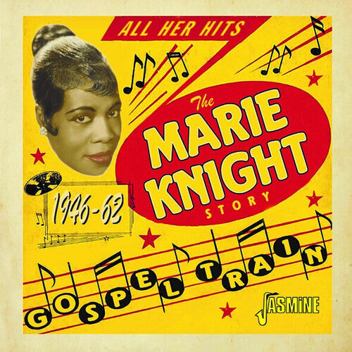 Marie Knight: Gospel Train - The Marie Knight Story, 1946-1962 - COMPACT DISCS