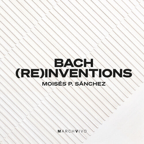 Moises P. Sanchez: Bach Reinventions - COMPACT DISCS