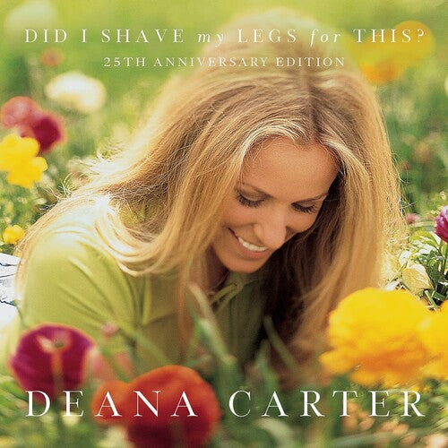 Deana Carter: Did I Shave My Legs For This? (25th Anniversary) - COMPACT DISCS