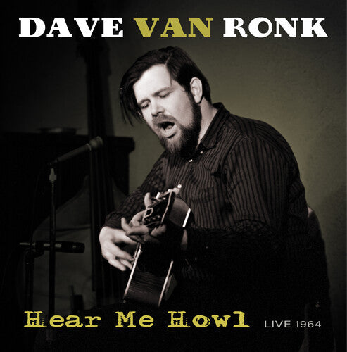 Dave Ron Ronk: Hear Me Howl - Live 1964 - VINYL LP