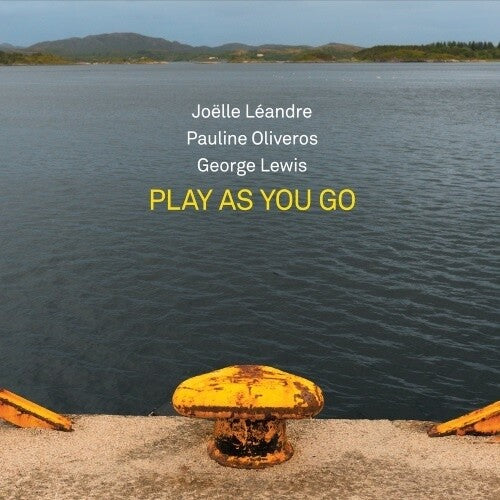 Leandre Joelle / Oliveros, Pauline / Lewis, George: Play As You Go - COMPACT DISCS