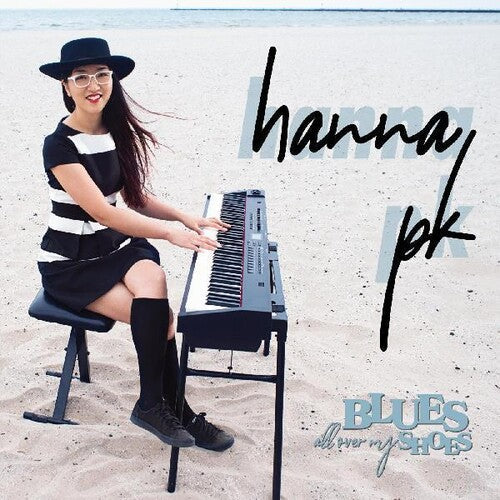 Hanna PK: Blues All Over My Shoes - COMPACT DISCS