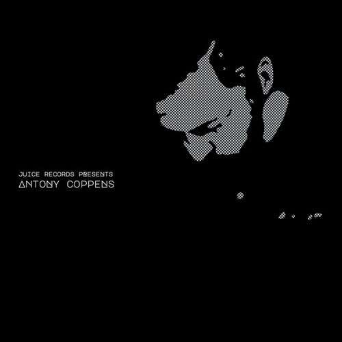 Antony Coppens: Juice Records Presents Antony Coppens - 12-INCH SINGLE