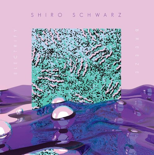 Shiro Schwarz: Electrify b/w Breeze - 12-INCH SINGLE