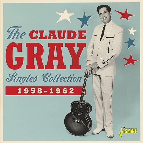 Claude Gray: Singles Collection 1958-1962 - COMPACT DISCS