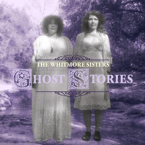The Whitmore Sisters: Ghost Stories - COMPACT DISCS