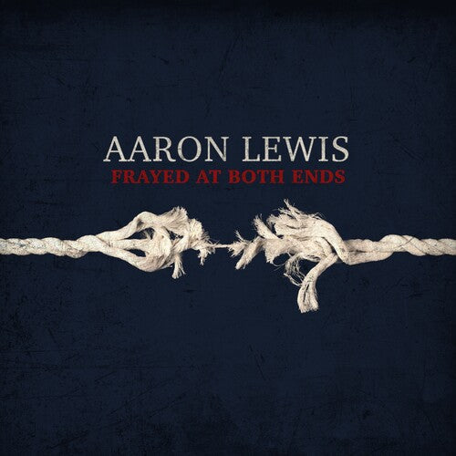 Aaron Lewis: Frayed At Both Ends (Deluxe) - COMPACT DISCS