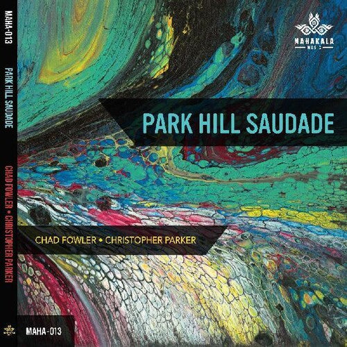 Chad Fowler: Park Hill Saudade - COMPACT DISCS