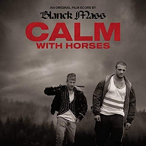 Blanck Mass: Calm With Horses (Original Score) - VINYL LP