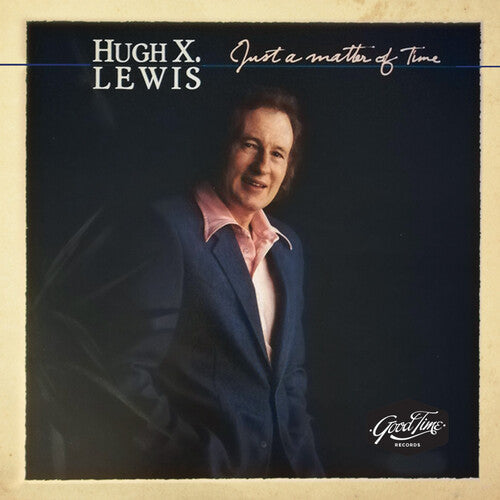 Hugh X. Lewis: Just A Matter Of Time - COMPACT DISCS