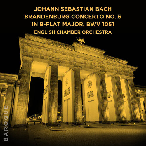 English Chamber Orchestra: Johann Sebastian Bach: Brandenburg Concerto No. 6 in B-Flat Major, BWV 1051 - COMPACT DISCS