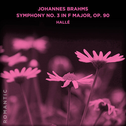 Halle: Johannes Brahms: Symphony No. 3 in F Major, Op. 90 - COMPACT DISCS